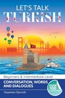 Let's Talk Turkish - Conversations, Words and Dialogues - Yasemen Dervish - 9781915730152