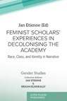 Feminist Scholars' Experiences in Decolonising the Academy - Jan Etienne - 9781915734082