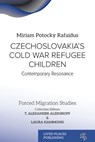 Czechoslovakia's Cold War Refugee Children - Miriam Potocky Rafaidus ; T. Alexander Aleinikoff ; Laura Hammond - 9781915734686