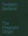 The pregnant virgin - torbjorn torbjorn - 9781915743060