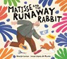 Matisse and the Runaway Rabbit - Georgia Larson - 9781915751546