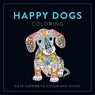 Happy Dogs Coloring: Cute Puppies to Color and Share - S. Lom Art U. - 9781915751621