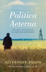 Politica Aeterna - Alexander Dugin - 9781915755490