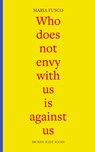 Who Does Not Envy with Us is Against Us - Maria Fusco - 9781915760869