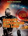 Robots Enforcing the Law - Louise A Spilsbury - 9781915761866