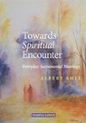 Towards Spiritual Encounter - Albert Smit - 9781915776136