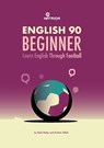 English 90 Beginner - Mark Bailey ; Andrew Talbot - 9781915791016