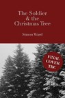 The Soldier and the Christmas Tree - Simon Ward - 9781915797575
