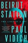 Beirut Station - Paul Vidich - 9781915798596