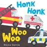 Honk Honk Woo Woo - Emma Garcia - 9781915801104