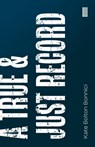 A True & Just Record - Kate Bolton Bonnici - 9781915812179
