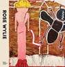 Rose Wylie - Katharine Stout ; Jennifer Higgie ; Frances Morris - 9781915815224