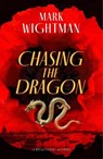 Chasing the Dragon - Mark Wightman - 9781915817181