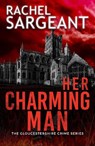 Her Charming Man - Rachel Sargeant - 9781915817464