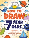 How to Draw for 7 Year Olds - Anna Robin - 9781915833471