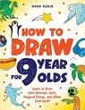 How to Draw for 9 Year Olds - Anna Robin - 9781915833563