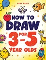 How to Draw for 3-5 Year Olds - Anna Robin - 9781915833624