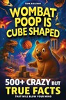 Wombat Poop Is Cube Shaped - Tom Holiday - 9781915833792