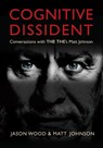 Cognitive Dissident - Matt Johnson ; Jason Wood - 9781915841650