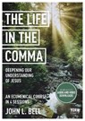 The Life in the Comma: Deepening Our Understanding of Jesus - John L. Bell - 9781915843418