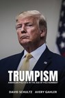 Trumpism - David Schultz ; Avery Gahler - 9781915852014