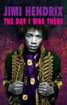 Jimi Hendrix - The Day I Was There - Richard Houghton - 9781915858290