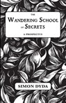 The Wandering School of Secrets - Simon Dyda - 9781915933812