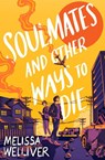 Soulmates and Other Ways to Die - Melissa Welliver - 9781915947130