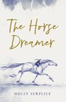 The Horse Dreamer (HB) - Holly Surplice - 9781915947758
