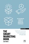 The Smart Marketing Book PB - Dan White - 9781915951717