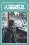 A Voyage to Hyperborea - John Michael Greer - 9781915952028