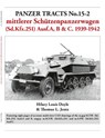Panzer Tracts No.15-2: mittlerer Schutzenpanzerwagen (Sd.Kfz.251) Ausf.A, B & C. 1939-1942 - Hilary Doyle ; Thomas Jentz - 9781915969231