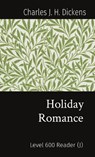 Holiday Romance - Charles J H Dickens - 9781916005501