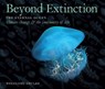 Beyond Extinction: The Eternal Ocean. Climate Change & the Continuity of Life - Wolfgang Grulke - 9781916039407