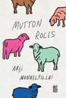 Mutton Rolls - Arji Manuelpillai - 9781916046870