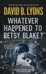 Whatever Happened to Betsy Blake?Odges Figgis Date - David Lyons - 9781916051812