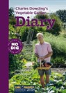 Charles Dowding's Vegetable Garden Diary - Charles Dowding - 9781916092013