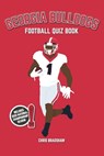 Georgia Bulldogs Football Quiz Book: 500 Questions on the UGA Dawgs - Chris Bradshaw - 9781916123090