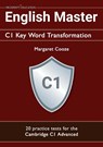 English Master C1 Key Word Transformation: 20 practice tests for the Cambridge C1 Advanced - Margaret Cooze - 9781916129757