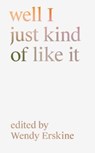 well I just kind of like it - Wendy Erskine - 9781916150935