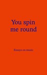 You Spin Me Round -  - 9781916150959