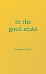 In the good seats -  - 9781916150966