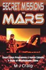 SECRET MISSIONS TO MARS - M J Craig - 9781916225848