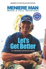 Meniere Man. Let’s Get Better - Meniere Man - 9781916228825