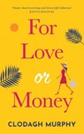 For Love or Money - MURPHY,  Clodagh - 9781916265615