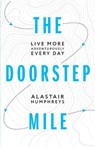 The Doorstep Mile - Humphreys Alastair Humphreys - 9781916308800