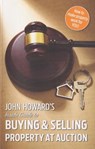 John Howard's Inside Guide to Buying and Selling Property at Auction - John Howard - 9781916333000