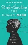 Understanding the Human Mind - Jason Browne - 9781916397002