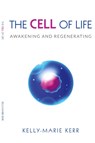 The Cell of Life - Kelly-Marie Kerr - 9781916413733