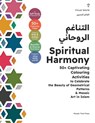 Spiritual Harmony: 50+ Captivating Colouring Activities to Celebrate the Beauty of Geometrical Patterns & Mosaic Art in Islam - Mosaic Tree Press - 9781916524507